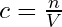 c = \frac{n}{V}