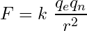 \begin{equation*} F = k\ \frac{q_e q_n}{r^2} \end{equation*}