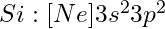 Si: [Ne] 3s^2 3p^2