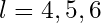 l = 4, 5, 6