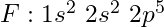 F: 1s^2\ 2s^2\ 2p^5