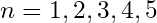 n = 1, 2, 3, 4, 5