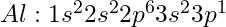 Al: 1s^2 2s^2 2p^6 3s^2 3p^1