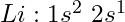 Li: 1s^2\ 2s^1