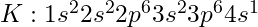 K: 1s^2 2s^2 2p^6 3s^2 3p^6 4s^1