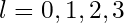 l = 0, 1, 2, 3