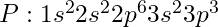 P: 1s^2 2s^2 2p^6 3s^2 3p^3